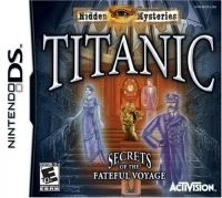 Hidden Mysteries: Titanic: Secrets of the fateful voyage